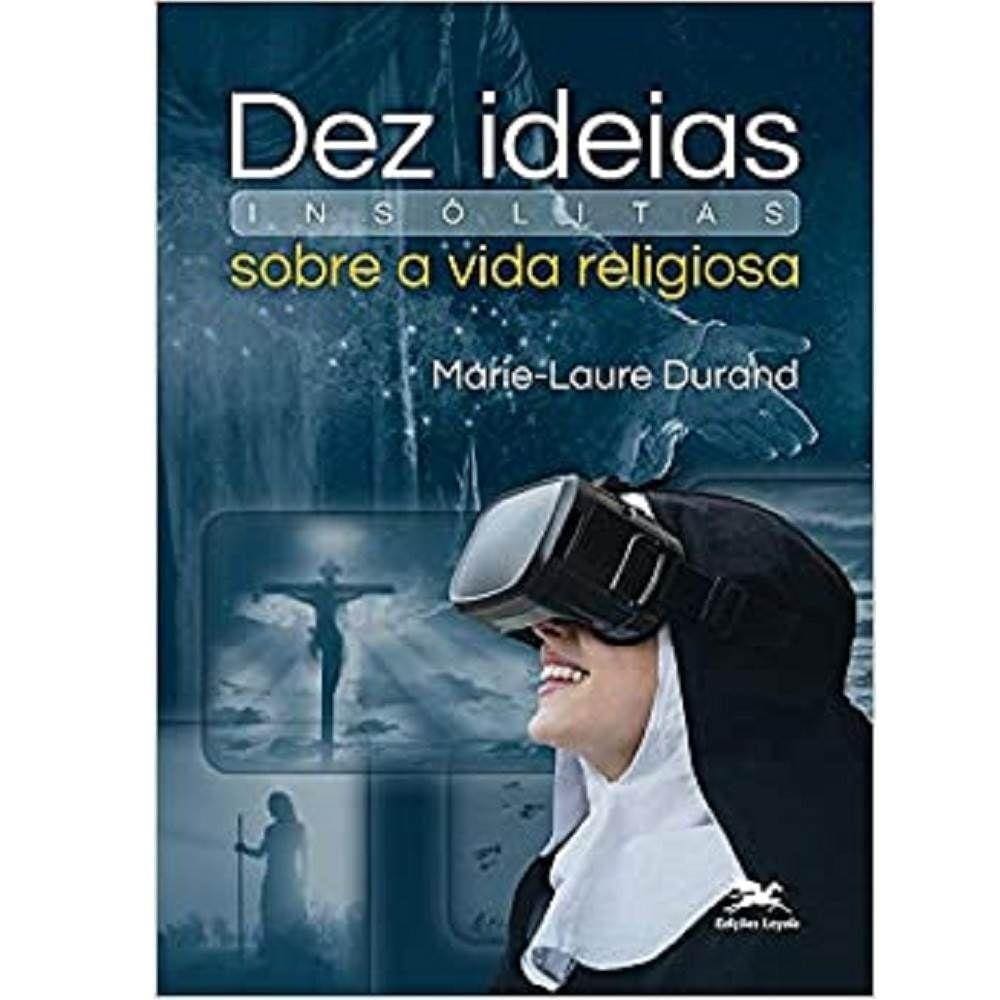 Livro - Dez ideias insólitas sobre a vida religiosa