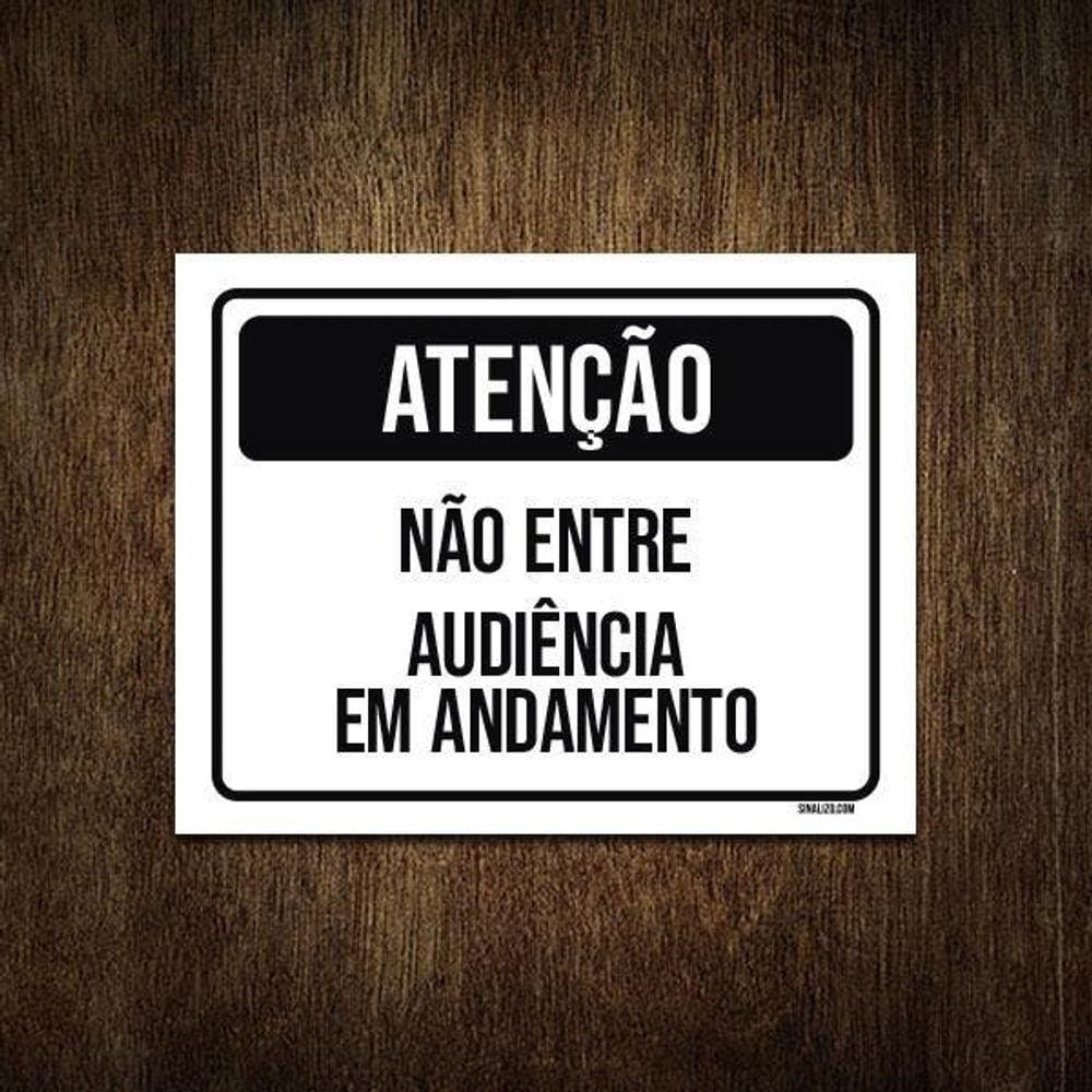 Placa Atenção Não Entre Audiência Andamento 18X23