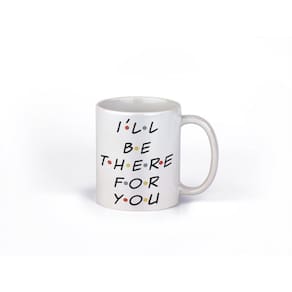 Caneca ECF ILL Be There For You Branca Porcelana 325ml
