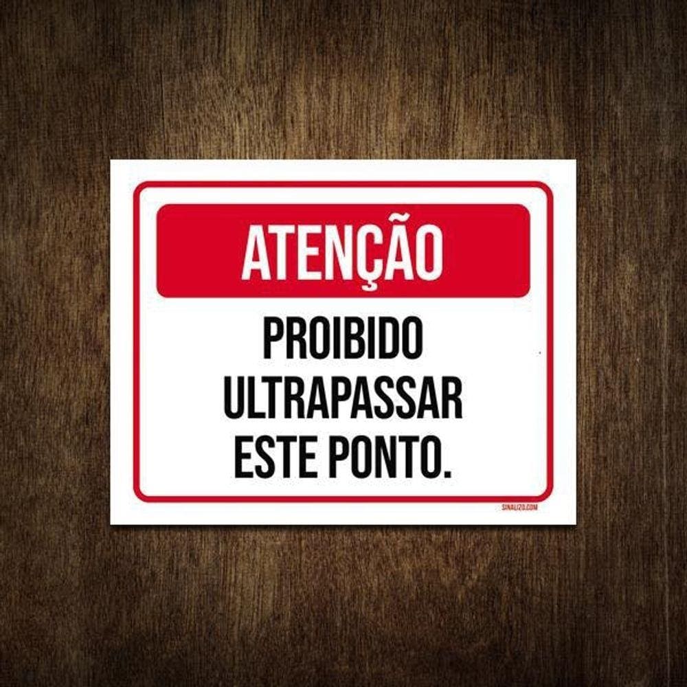 Placa Atenção Proibido Ultrapassar Este Ponto 18X23