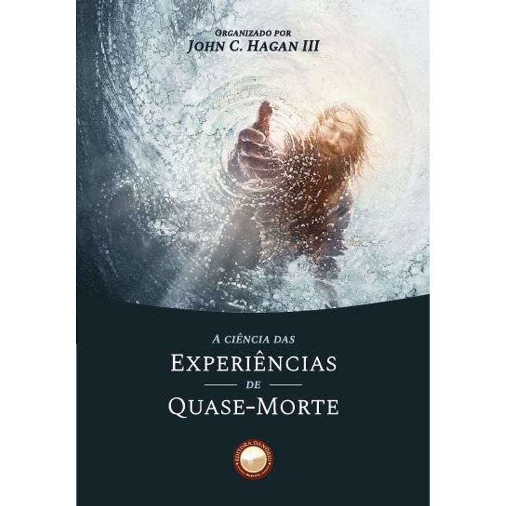 A Ciência das Experiências de Quase-Morte