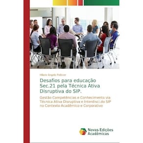 Desafios para educação Sec.21 pela Técnica Ativa Disruptiva