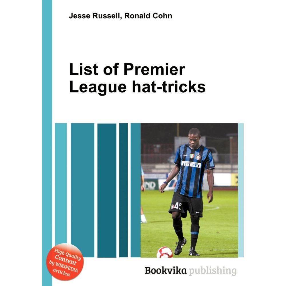 List Of Premier League Hat Tricks