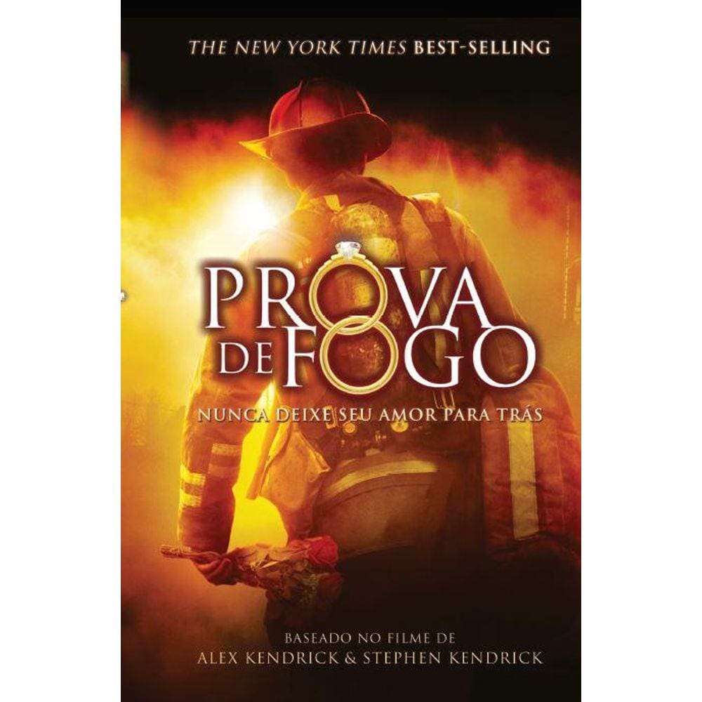 Prova de Fogo – Nunca Deixe o Seu Amor Para Trás