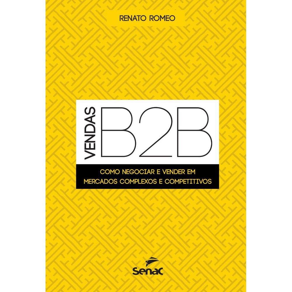 Vendas B2B: Como negociar e vender em mercados complexos e competitivos