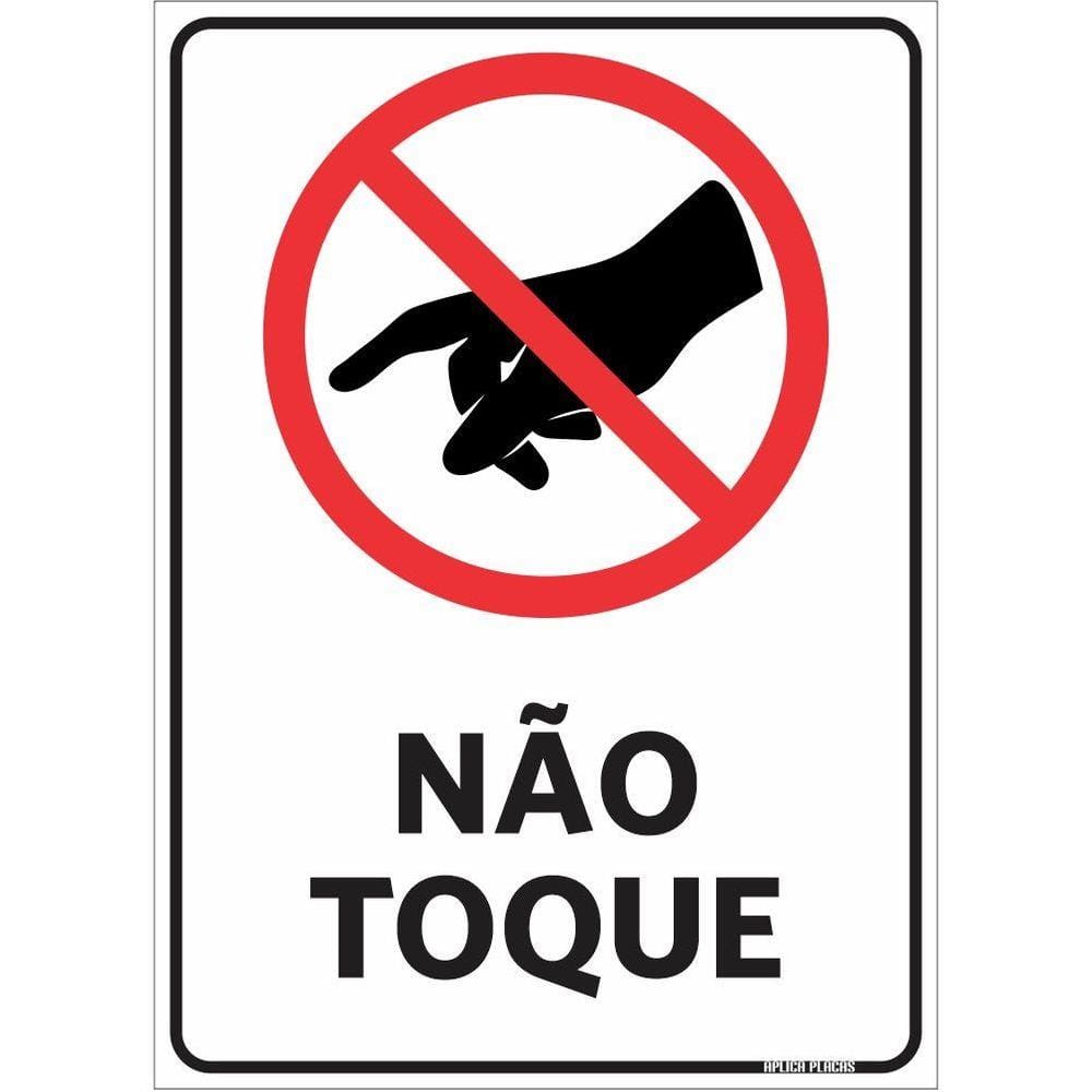 Placa Sinalização Condomínio - Não toque - Proibido tocar