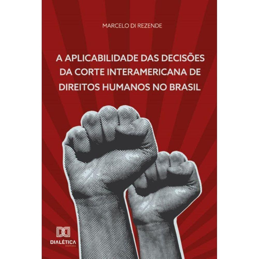 A aplicabilidade das decisões da corte interamericana de di