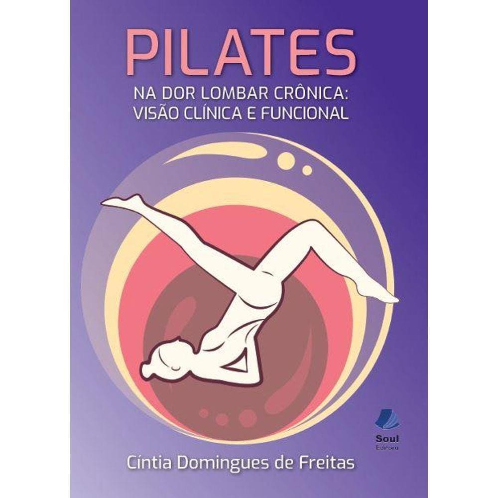 Pilates - Na Dor Lombar Crônica Visão Clínica e Funcional