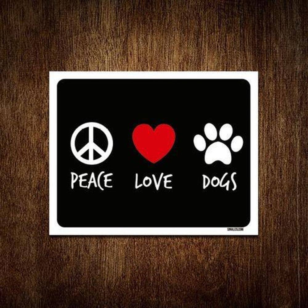 Placa Decorativa - Peace Love Dogs 27X35