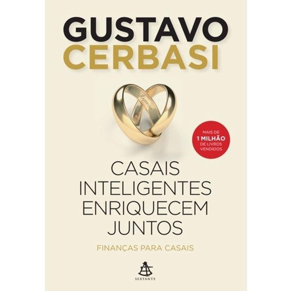 Casais Inteligentes Enriquecem Juntos - Gustavo Cerbasi