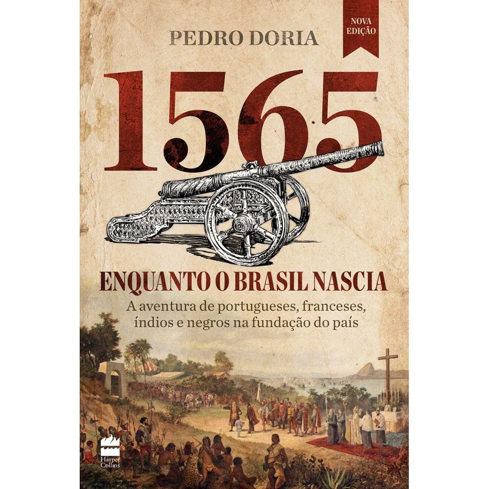 1565 - Enquanto O Brasil Nascia