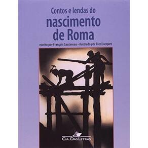 Contos E Lendas Do Nascimento De Roma