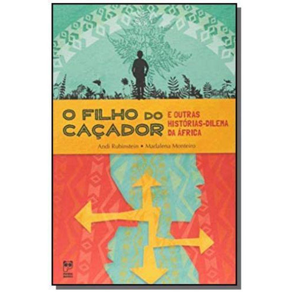 Filho Do Cacador, O: E Outras Historia-Dilema Da A