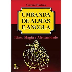 Umbanda de Almas e Angola – Ritos, Magia e Africanidade