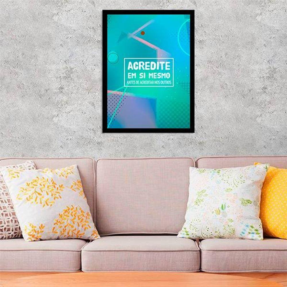 Quadro Decorativo Acredite Em Si Mesmo