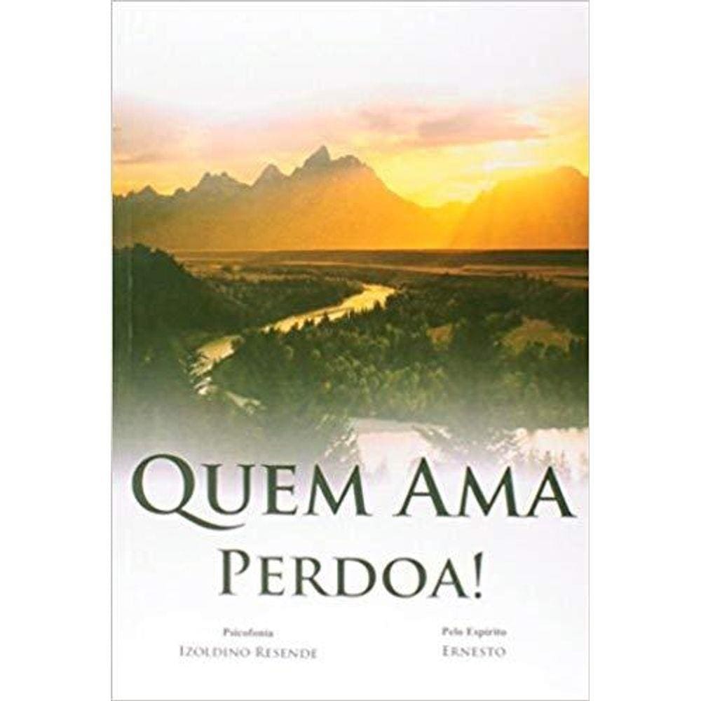 Quem Ama Perdoa 