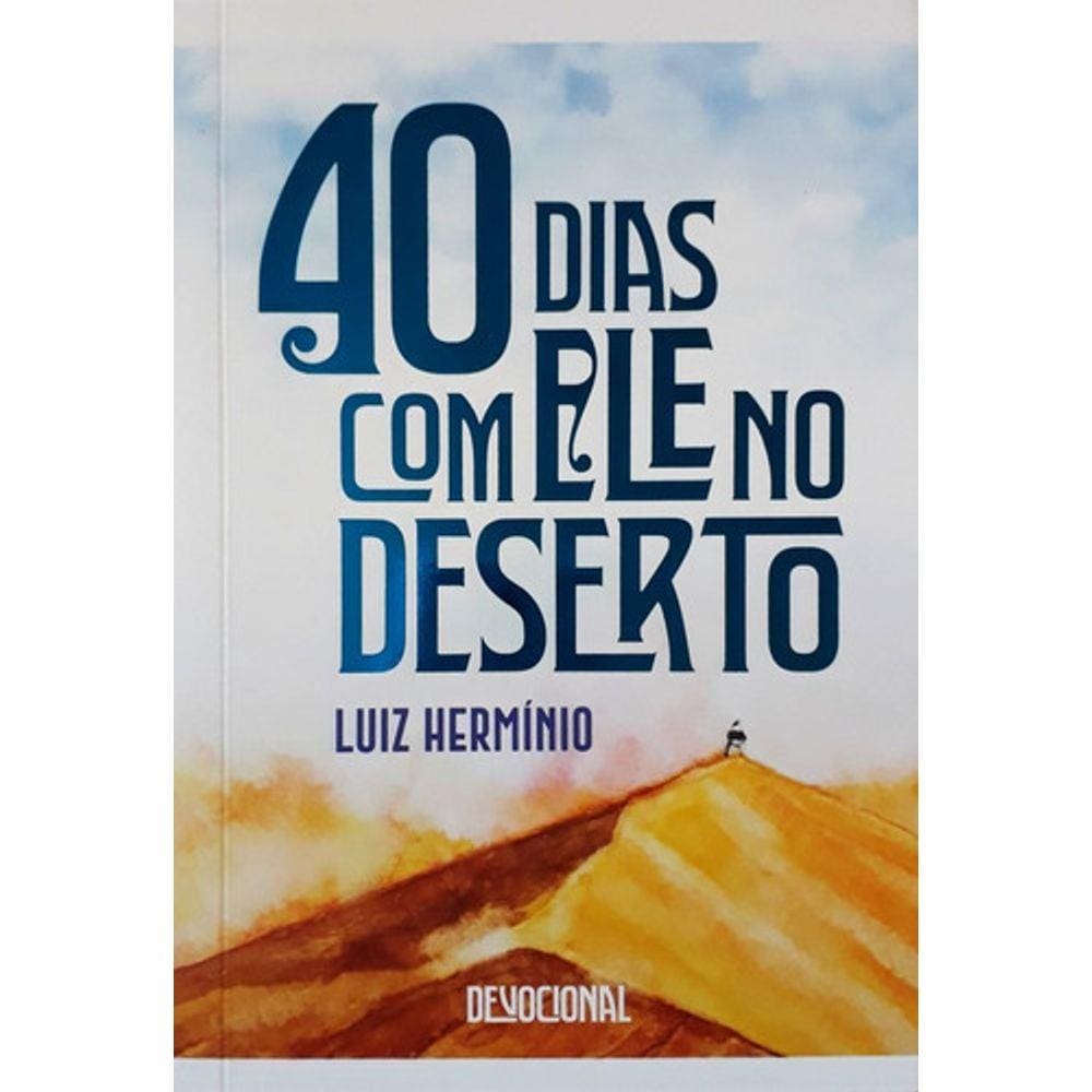 40 Dias Com Ele No Deserto - Devocional - Editora Vinde
