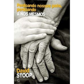 Perdoando Nossos Pais, Perdoando A Nos Mesmos - Editora Esperança