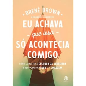 Eu Achava Que Isso Só Acontecia Comigo