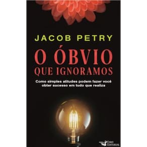O Óbvio que Ignoramos