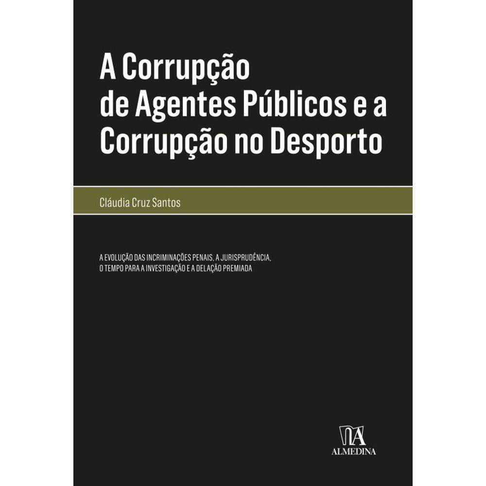 Corrupcao De Agentes Pub. E A Corrupcao, A