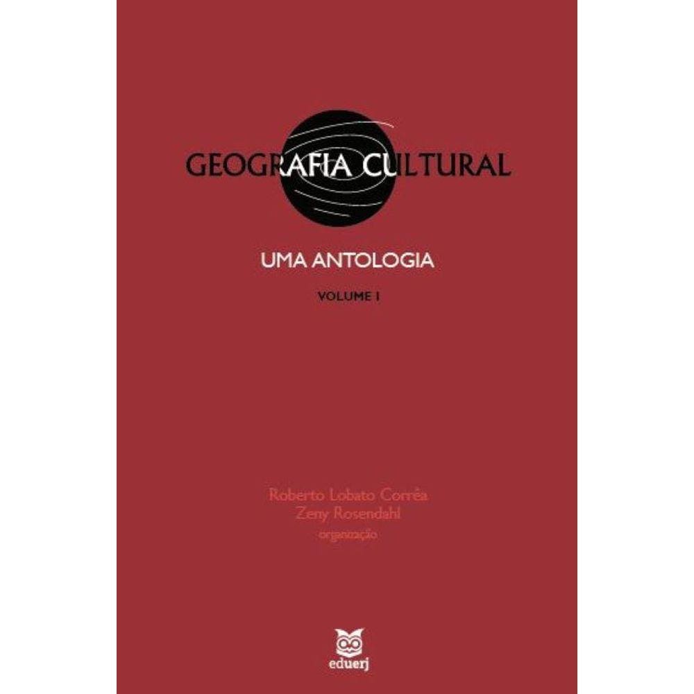 Geografia Cultural: Uma antologia (vol. 1)