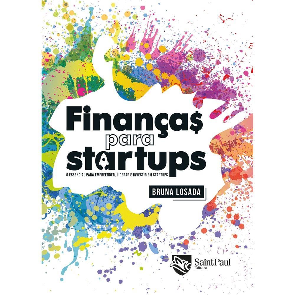 Finanças para startups – O essencial para empreender, liderar e investir em startups