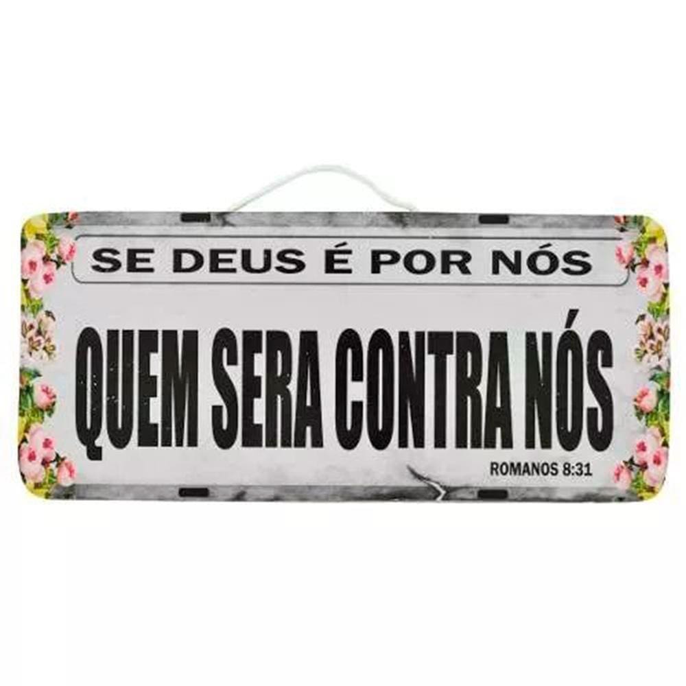 Placa De Carro Se Deus É Por Nós Quem Será Contra Nós