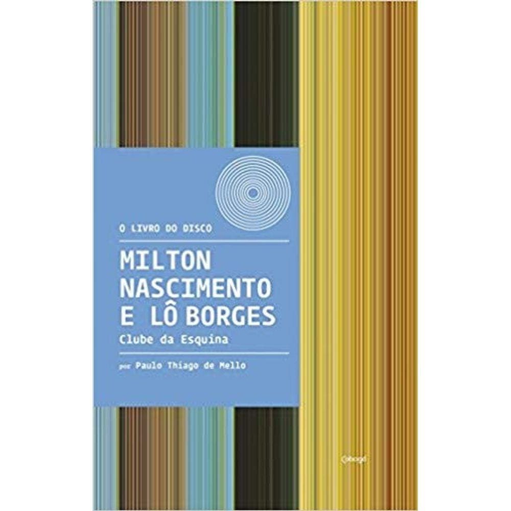 Milton Nascimento E Lo Borges - Clube Da Esquina
