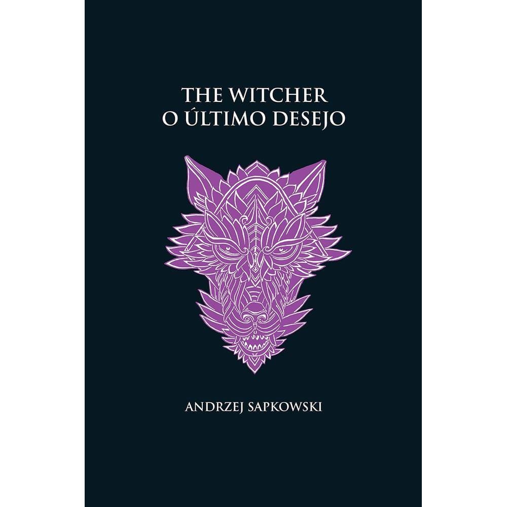 Ultimo Desejo, O - The Witcher - A Saga Do Bruxo Geralt De Rivia