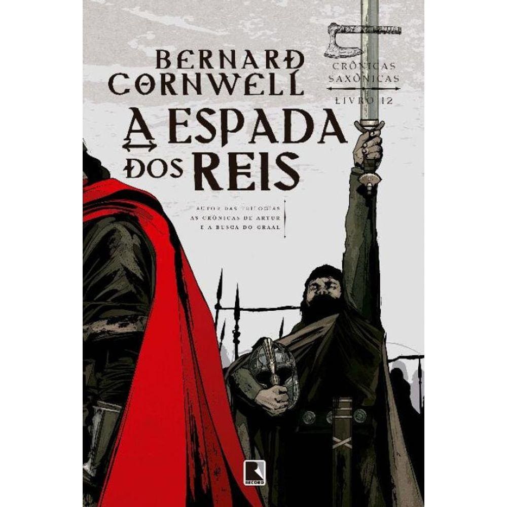 Espada Dos Reis, A (Cronicas Saxonicas Vol. 12)