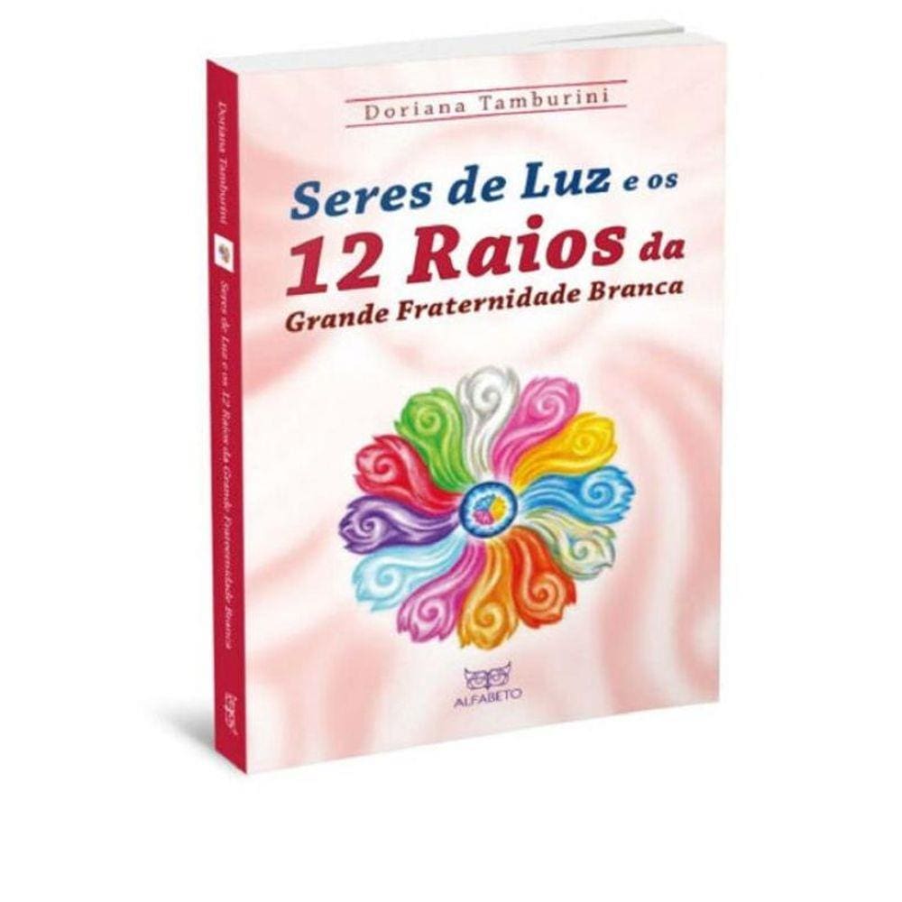 Seres De Luz 12 Raios Grande Fraternidade Branca