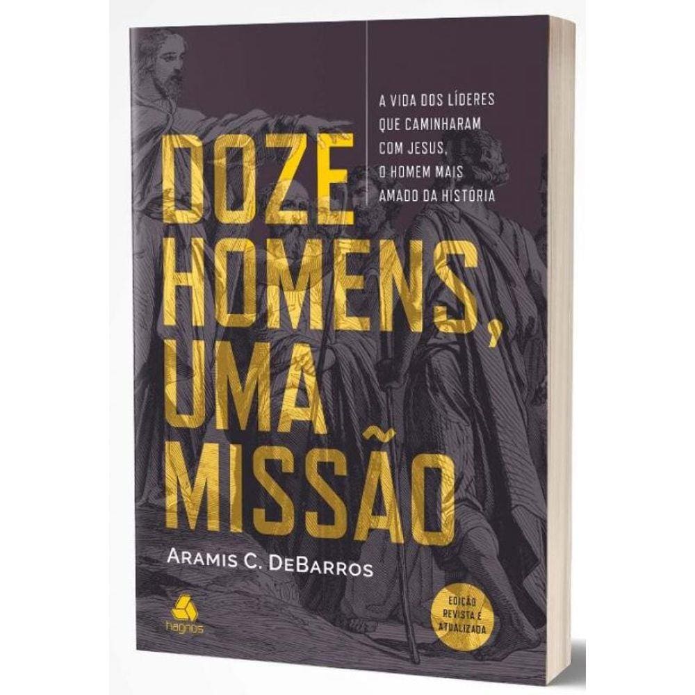Doze Homens, Uma Missao Ed. Revista E Atualizada