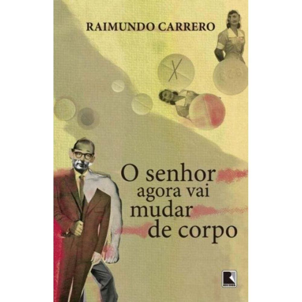 O senhor agora vai mudar de corpo