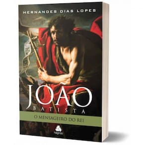 João Batista - O Mensageiro do Rei