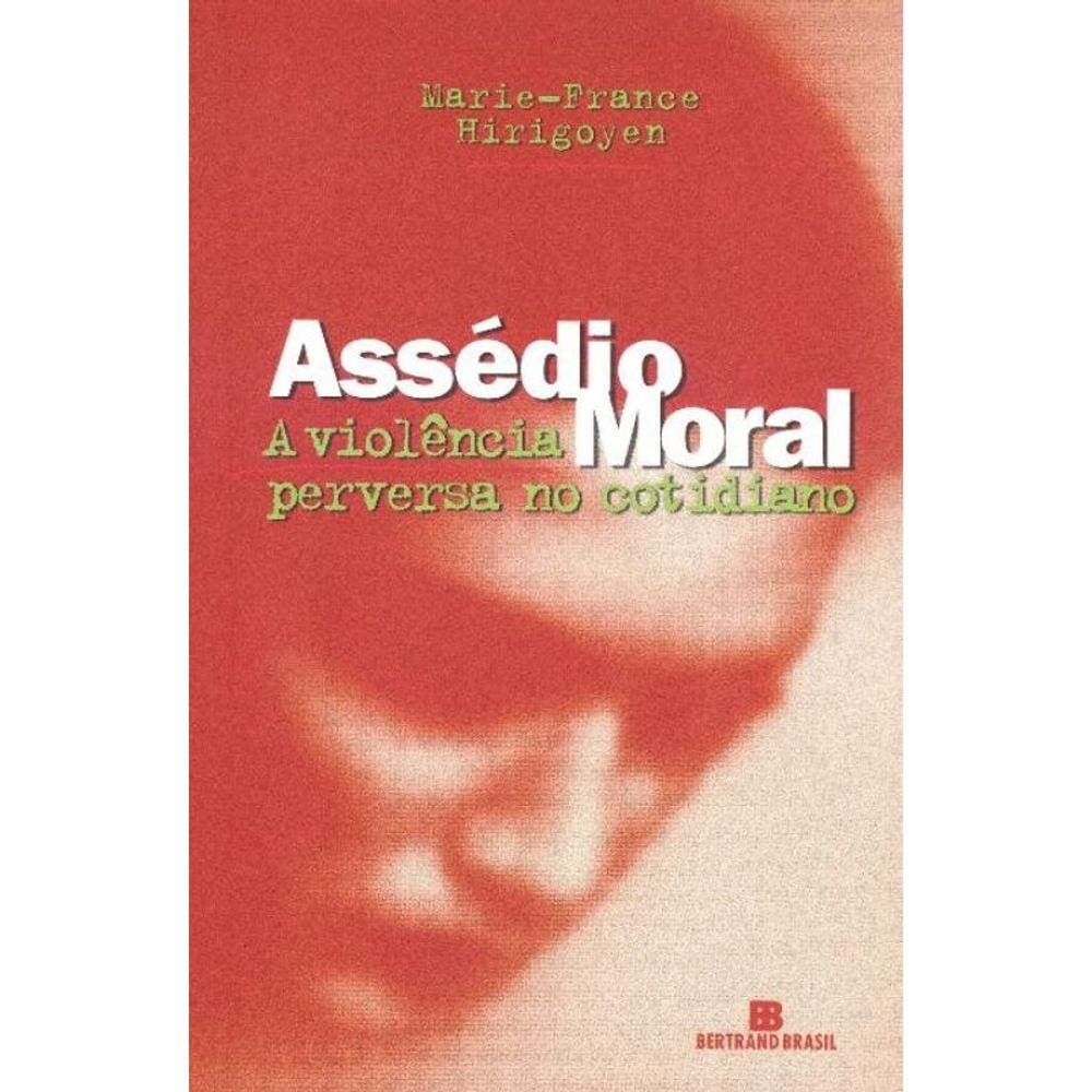 Assedio Moral: A Violencia Perversa No Cotidiano