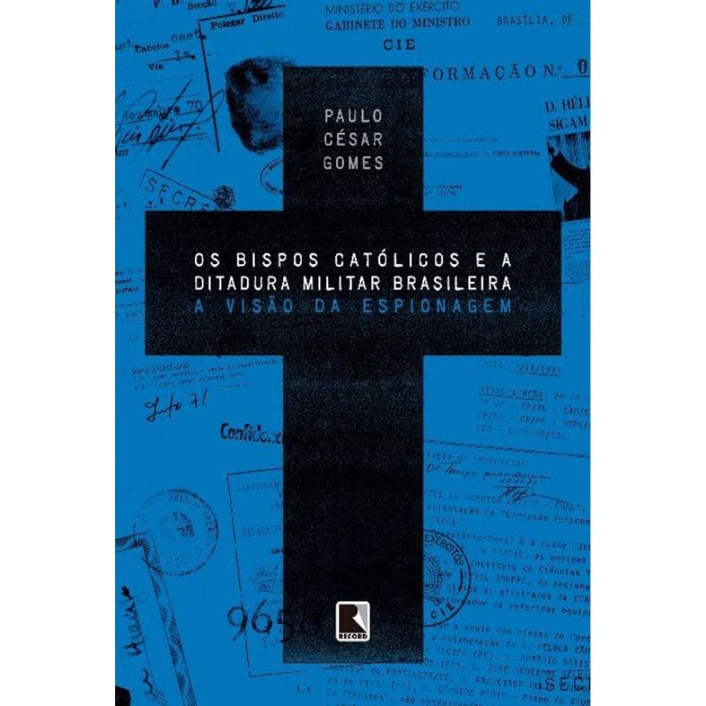 Os bispos católicos e a ditadura militar brasileira