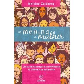 De Menina a Mulher: Cenas da Elaboração da Ffeminilidade no Cinema e na Psicanálise