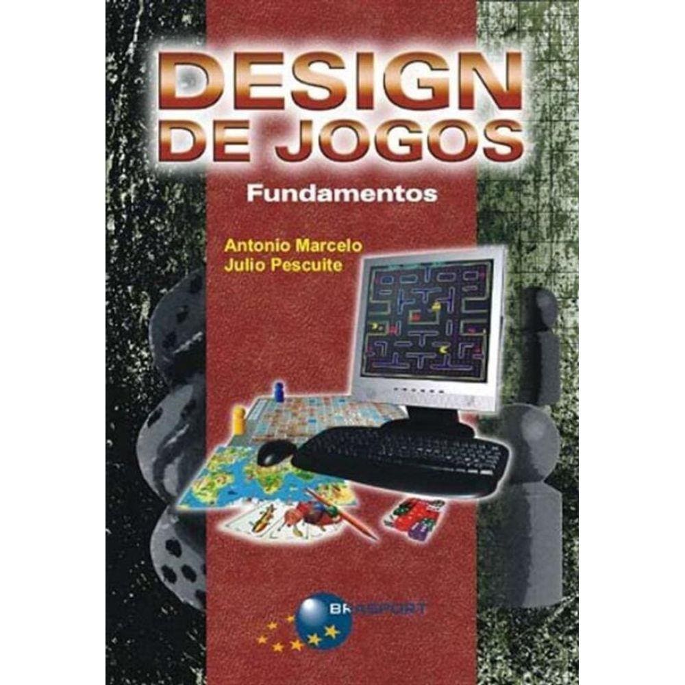 Regras do Jogo: Fundamentos do Design de Jogos (Volume 1)