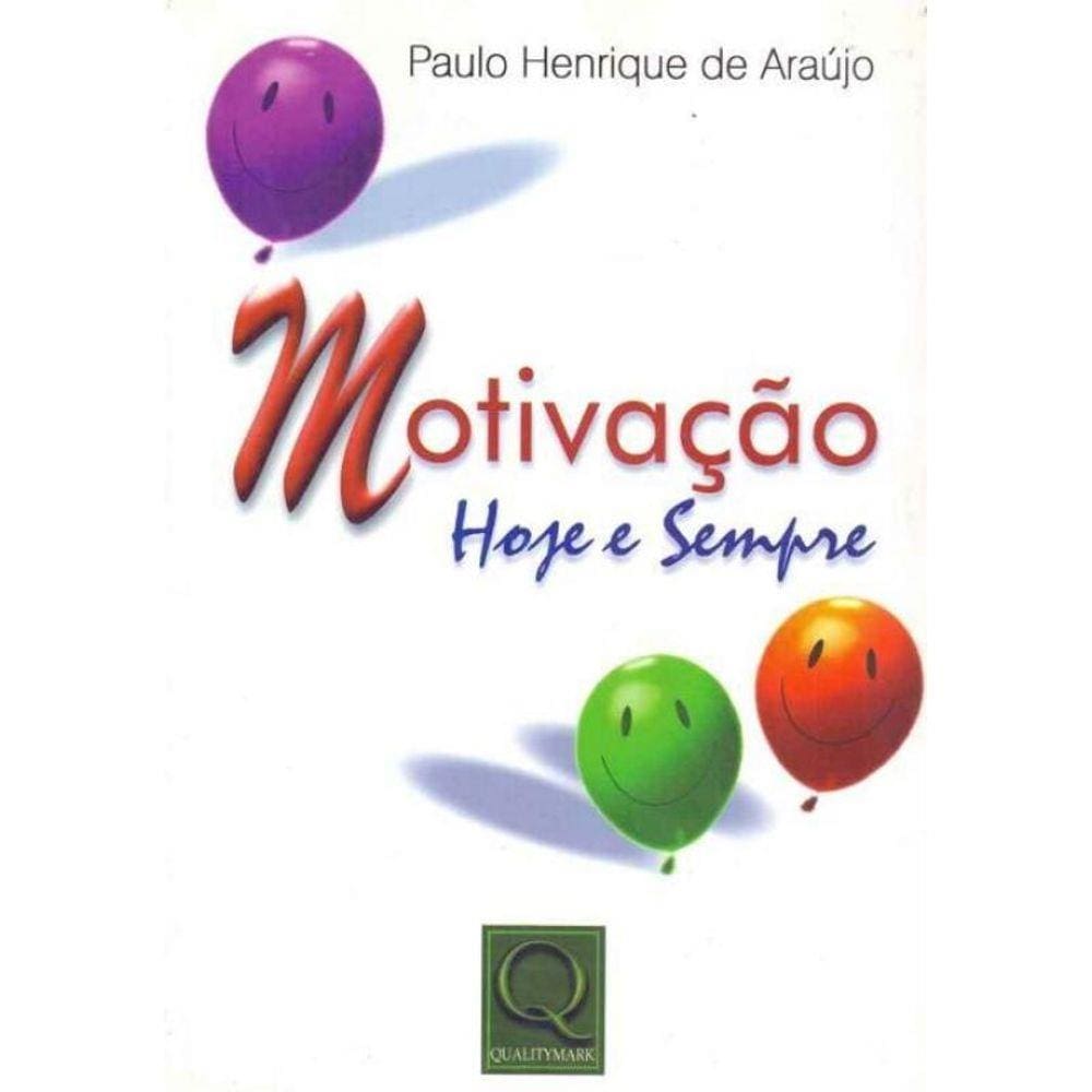 Motivação - Hoje e Sempre