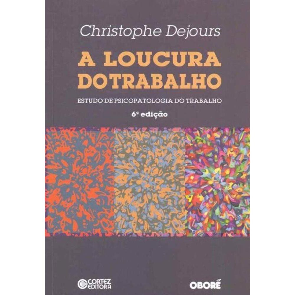 Loucura do Trabalho, A