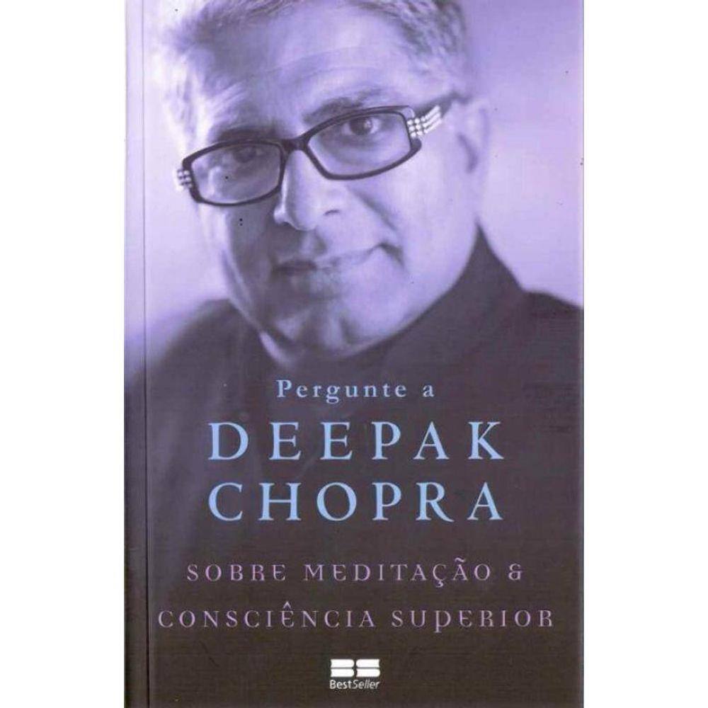 Pergunte A Deepak Chopra Sobre - Vol. 01