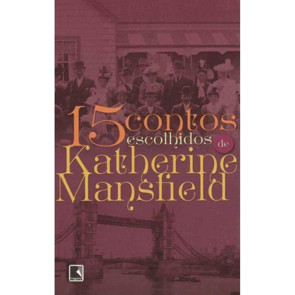 15 Contos Escolhidos de Katherine Masnfield