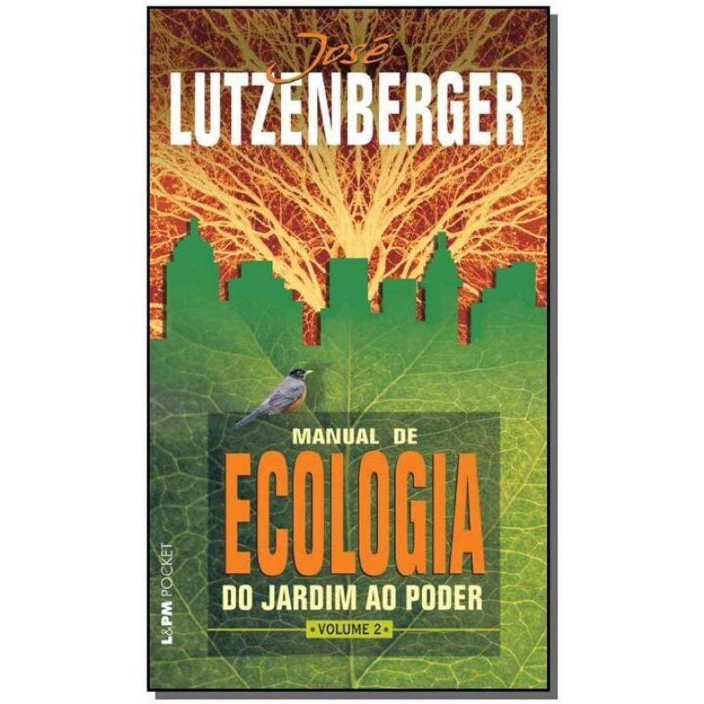 Manual De Ecologia - Do Jardim Ao Poder Vol 02 - B
