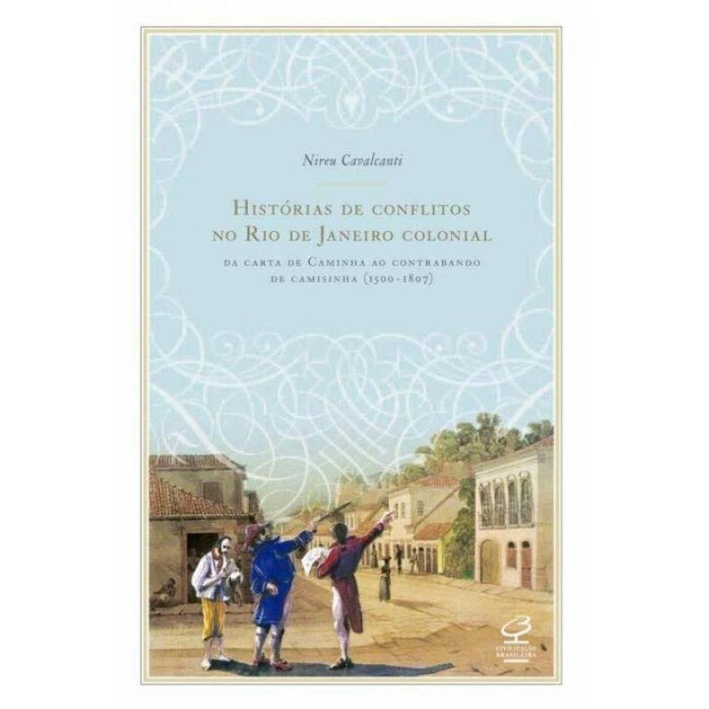 Historias De Conflitos No Rio De Janeiro Colonial