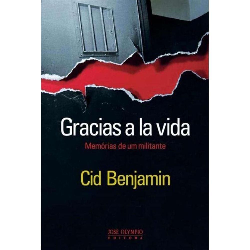 Gracias a La Vida - Memórias de um Militante