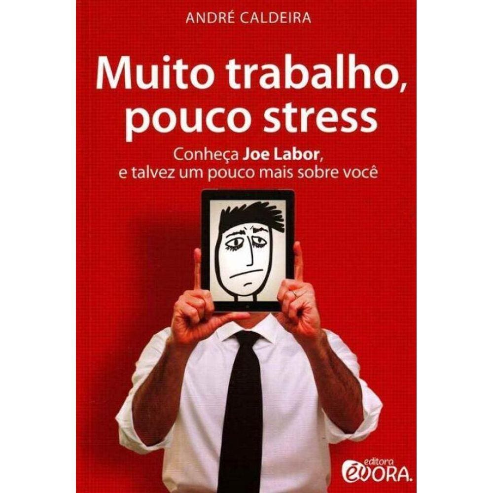 Muito Trabalho, Pouco Stress