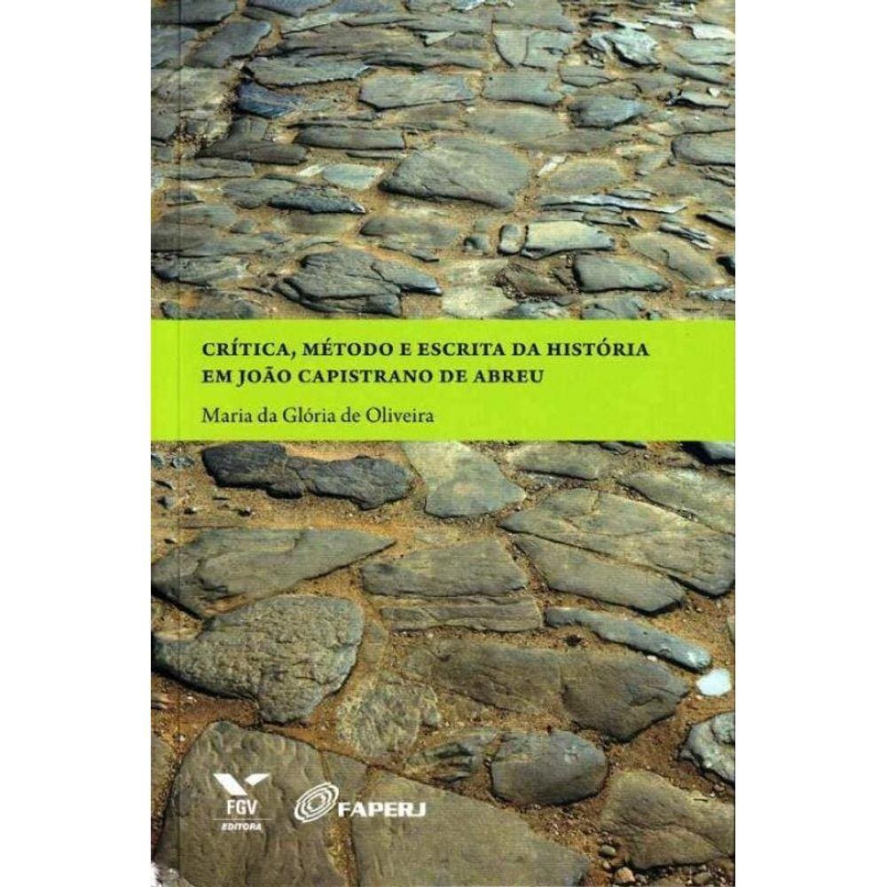 Crítica, Método e Escrita da História em João Capistrano de Abreu
