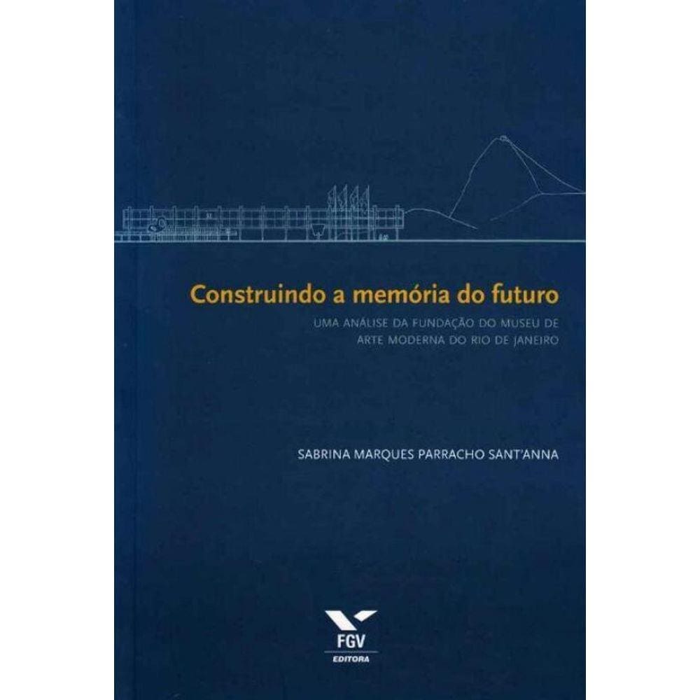 Construindo a Memória do Futuro