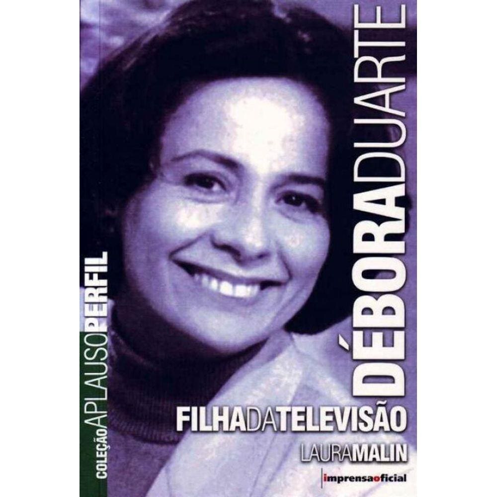 Debora Duarte - Filha da Televisão